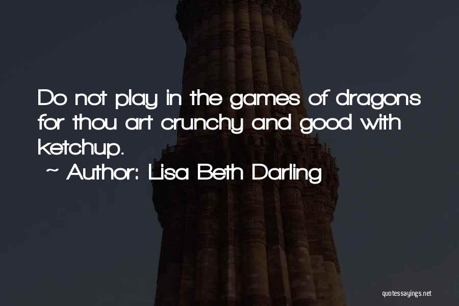 Ketchup Quotes By Lisa Beth Darling