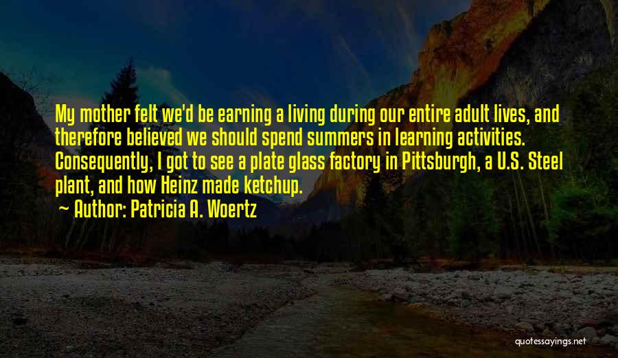 Ketchup Quotes By Patricia A. Woertz