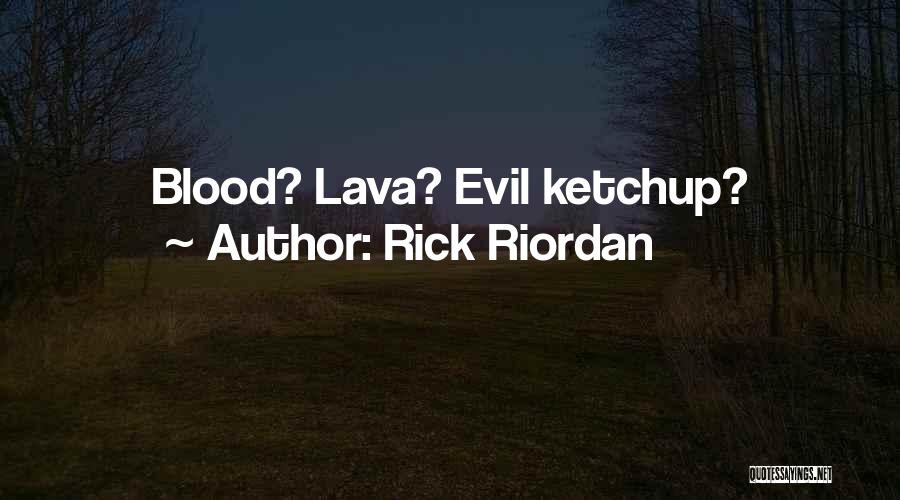 Ketchup Quotes By Rick Riordan