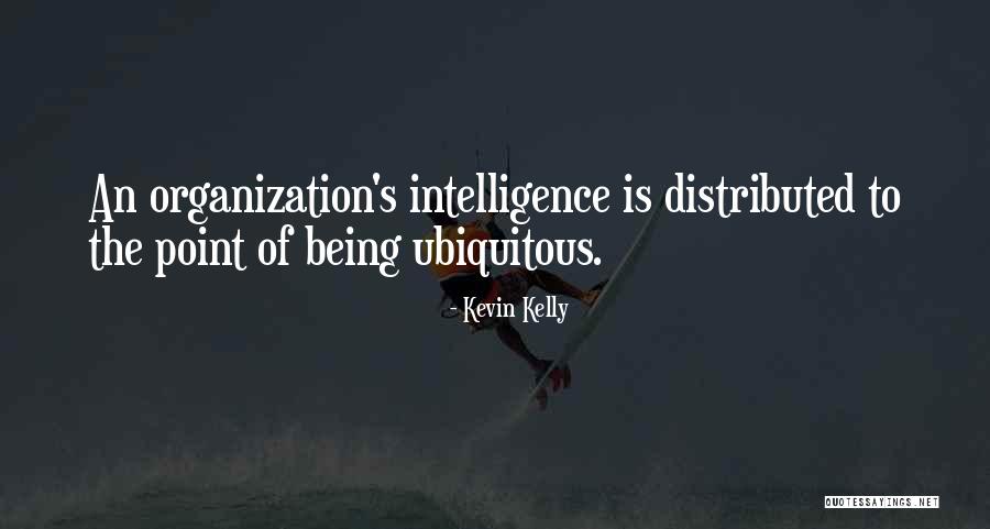 Ketengah Atau Quotes By Kevin Kelly Ketengah Atau Quotes By Kevin Kelly