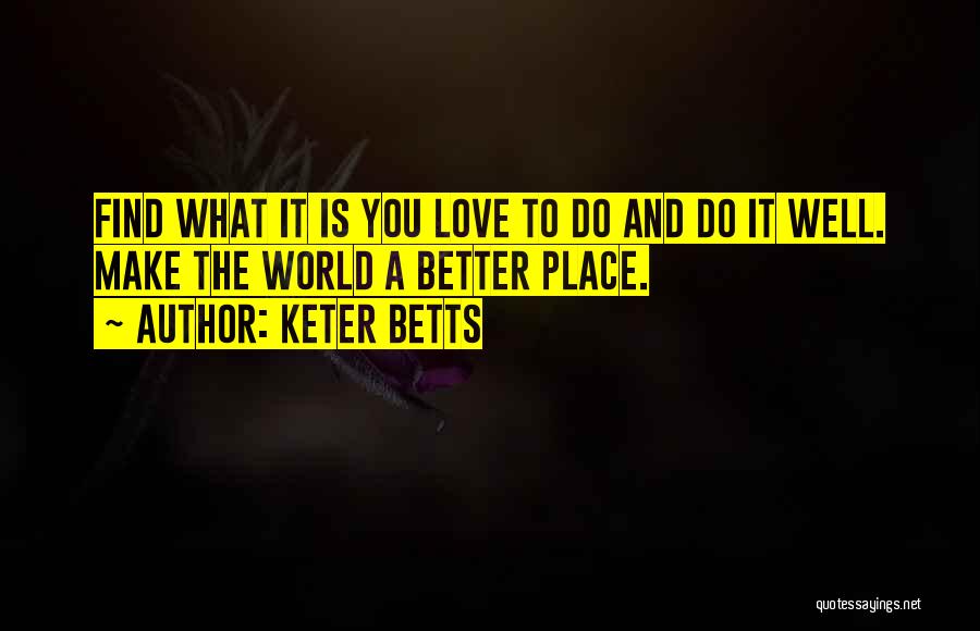 Keter Betts Quotes 849175