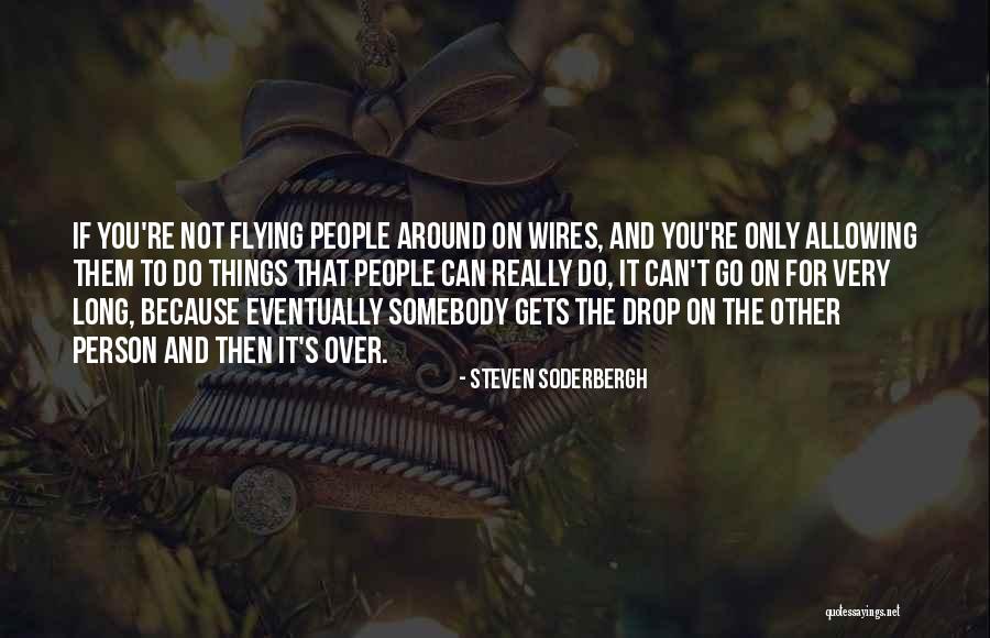 Ketevan Gevalia Quotes By Steven Soderbergh Ketevan Gevalia Quotes By Steven Soderbergh