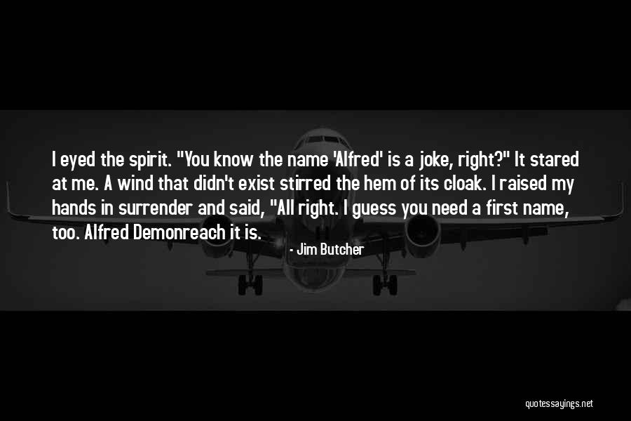 Keti Koti Quotes By Jim Butcher Keti Koti Quotes By Jim Butcher