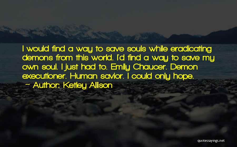 Ketley Allison Quotes 454484
