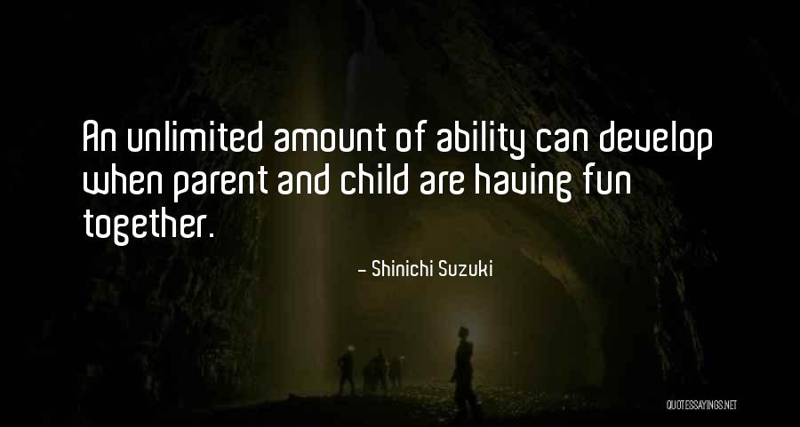 Ketner Dam Quotes By Shinichi Suzuki Ketner Dam Quotes By Shinichi Suzuki