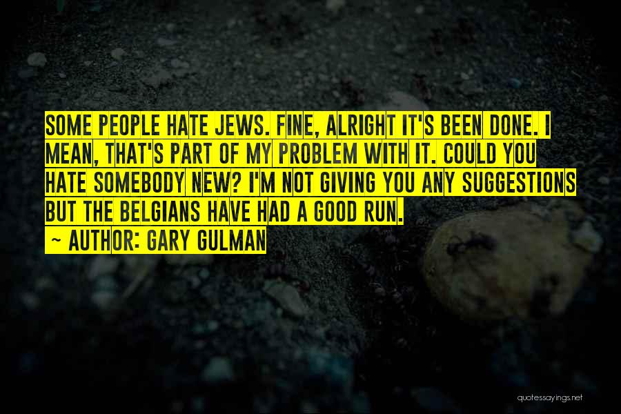 Kettenbach Usa Quotes By Gary Gulman