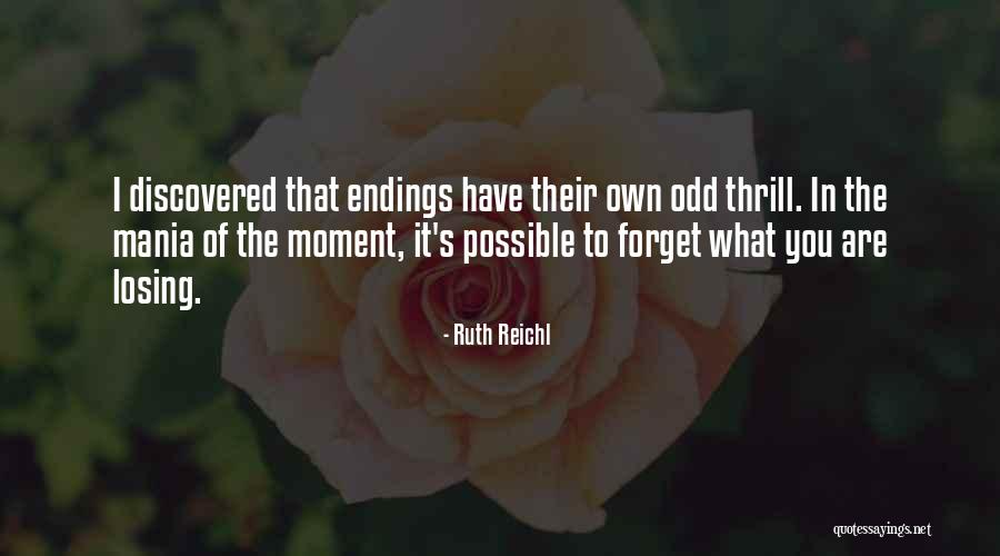 Kettenkarussell Quotes By Ruth Reichl Kettenkarussell Quotes By Ruth Reichl