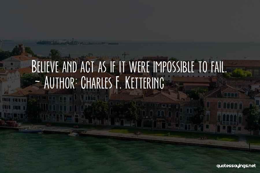 Kettering Quotes By Charles F. Kettering