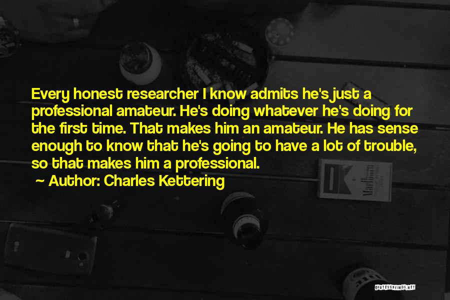 Kettering Quotes By Charles Kettering