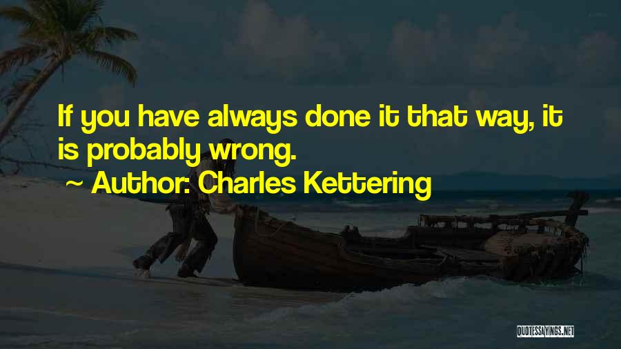 Kettering Quotes By Charles Kettering