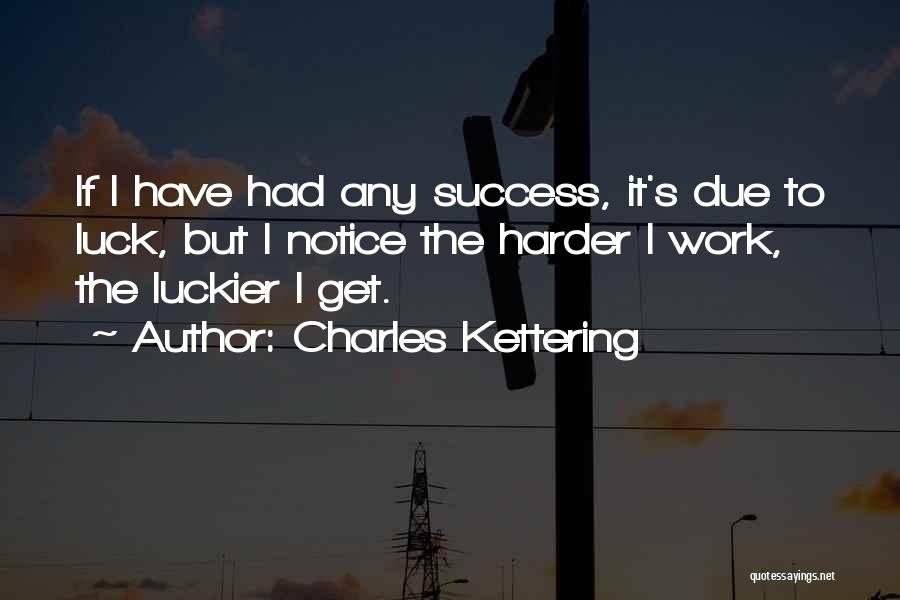 Kettering Quotes By Charles Kettering