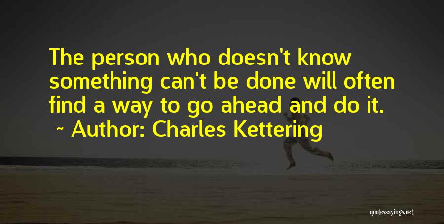 Kettering Quotes By Charles Kettering