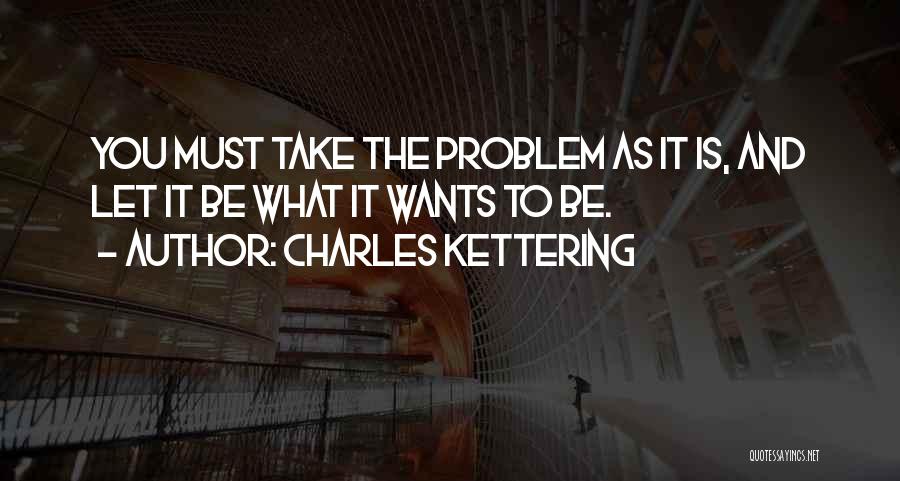 Kettering Quotes By Charles Kettering