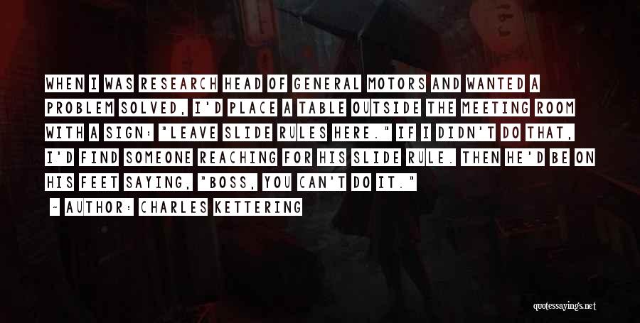 Kettering Quotes By Charles Kettering