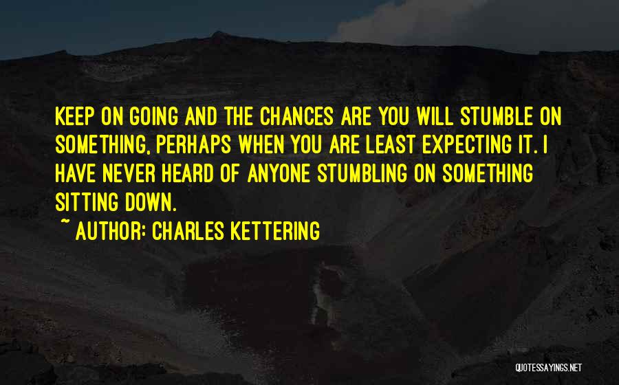 Kettering Quotes By Charles Kettering