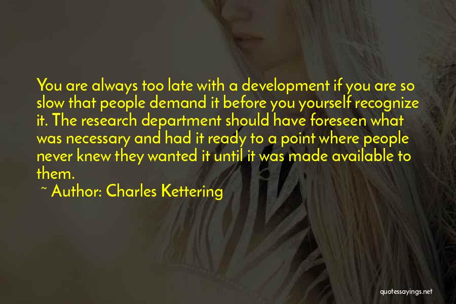 Kettering Quotes By Charles Kettering