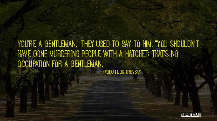 Ketteringham Builders Quotes By Fyodor Dostoyevsky Ketteringham Builders Quotes By Fyodor Dostoyevsky