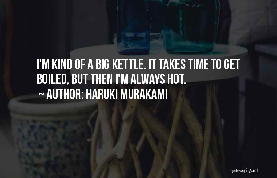 Kettle Quotes By Haruki Murakami