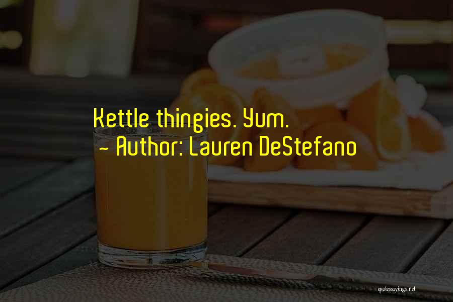 Kettle Quotes By Lauren DeStefano