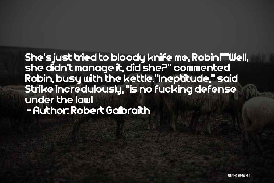 Kettle Quotes By Robert Galbraith