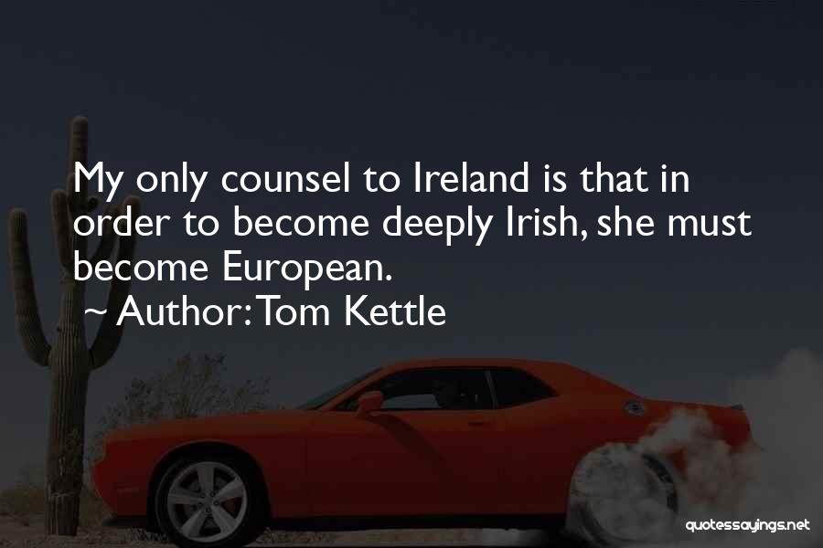 Kettle Quotes By Tom Kettle