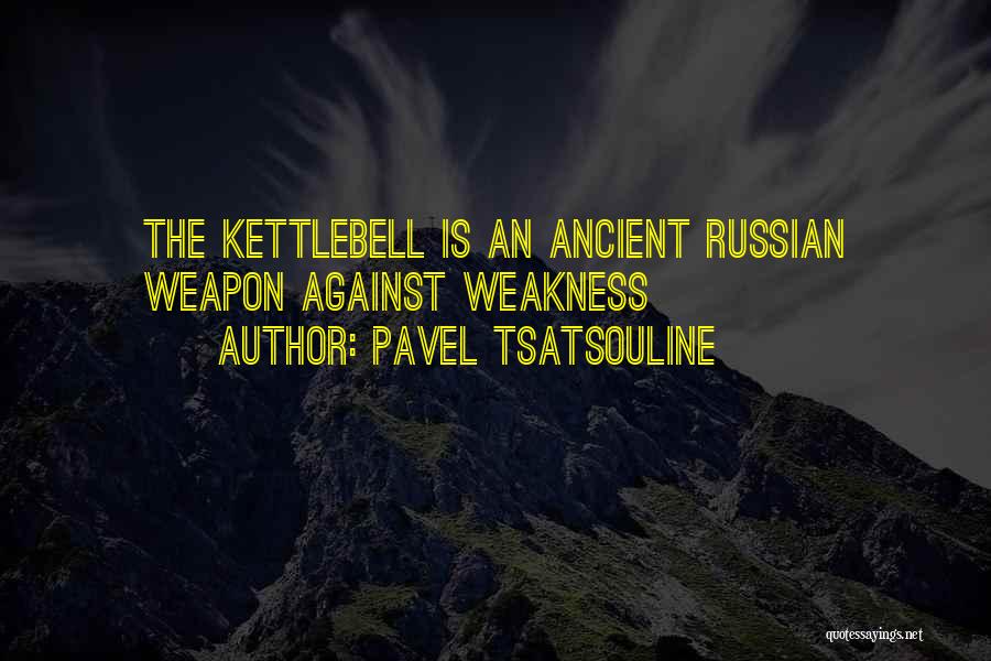 Kettlebell Quotes By Pavel Tsatsouline