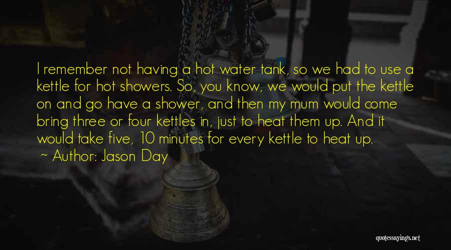 Kettles Quotes By Jason Day