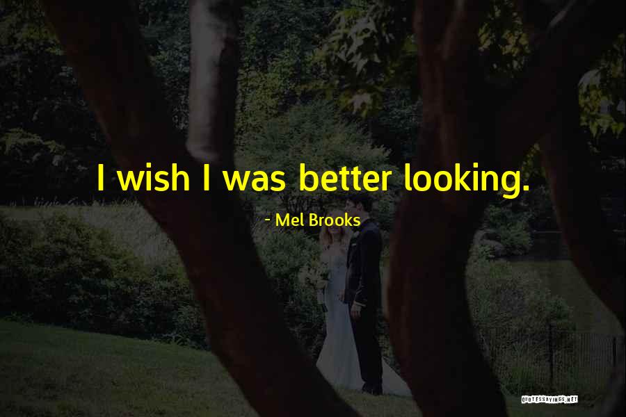 Kettunen Retreat Quotes By Mel Brooks Kettunen Retreat Quotes By Mel Brooks