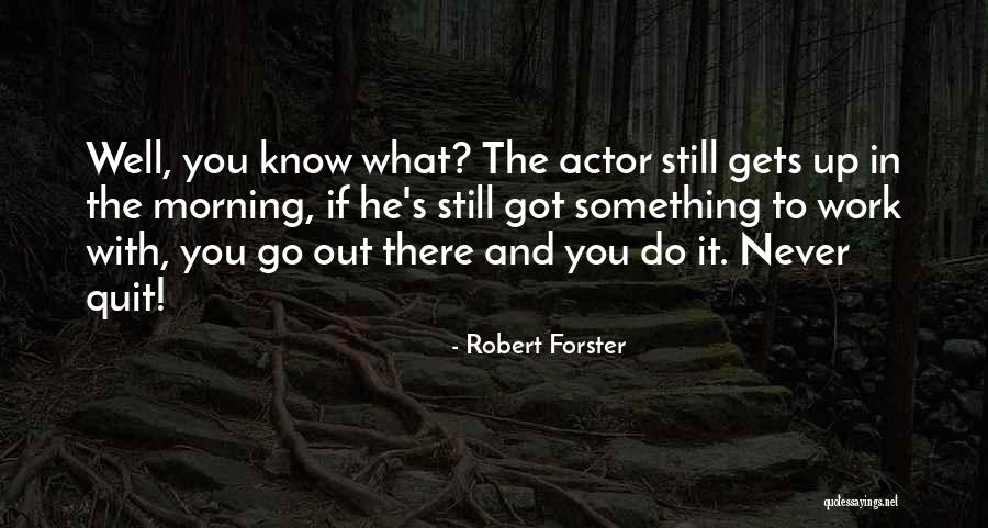Kettunen Retreat Quotes By Robert Forster Kettunen Retreat Quotes By Robert Forster