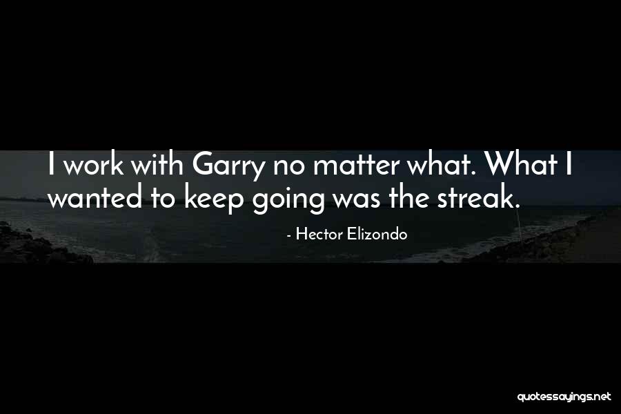 Kettunen Surgical Care Quotes By Hector Elizondo Kettunen Surgical Care Quotes By Hector Elizondo