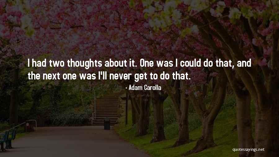 Ketvirtasis Quotes By Adam Carolla Ketvirtasis Quotes By Adam Carolla