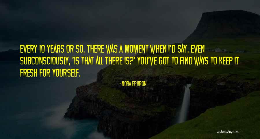 Keuchel Dallas Quotes By Nora Ephron Keuchel Dallas Quotes By Nora Ephron