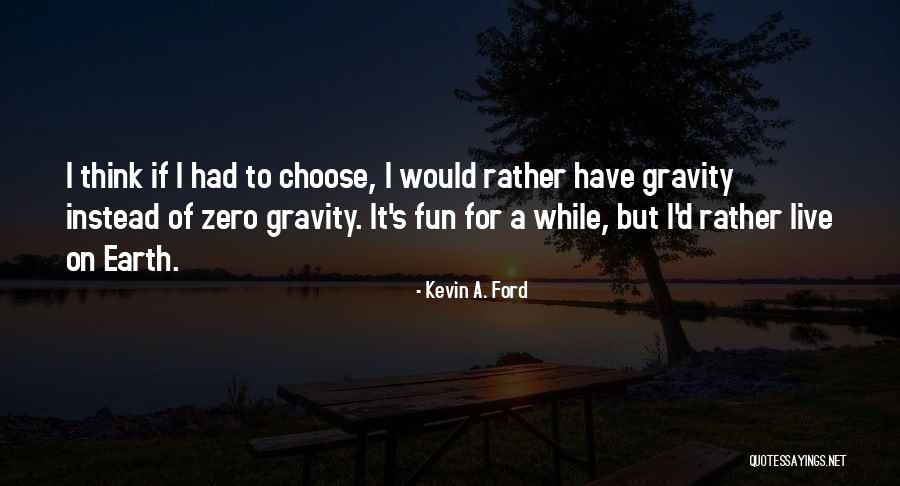 Kevin A. Ford Quotes 2177653 Kevin A. Ford Quotes 2177653