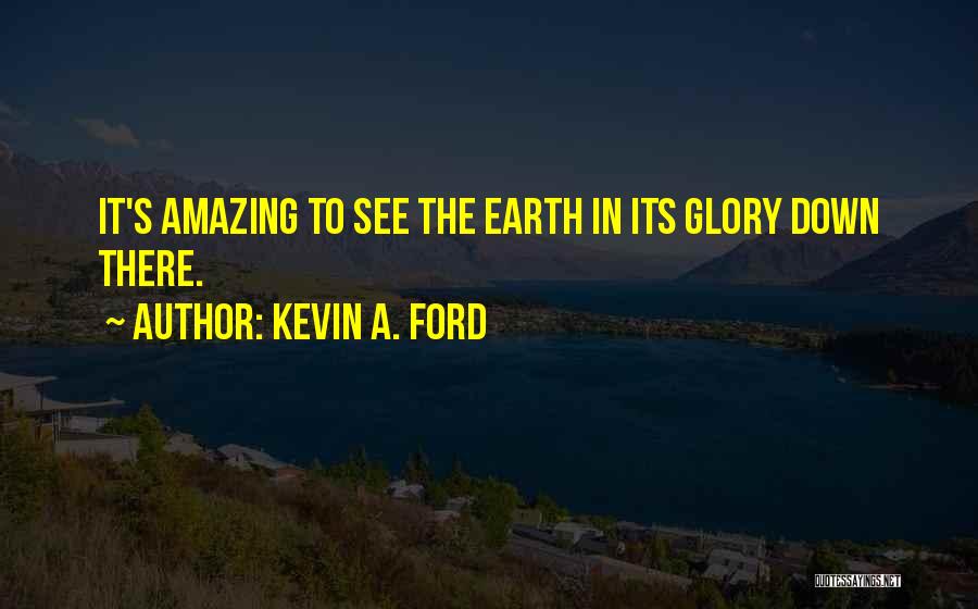 Kevin A. Ford Quotes 393116