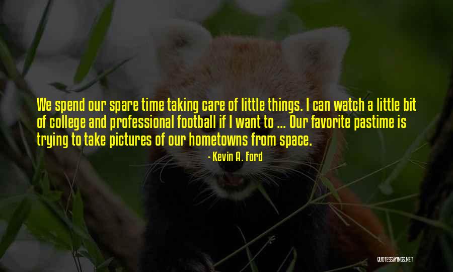 Kevin A. Ford Quotes 748770 Kevin A. Ford Quotes 748770