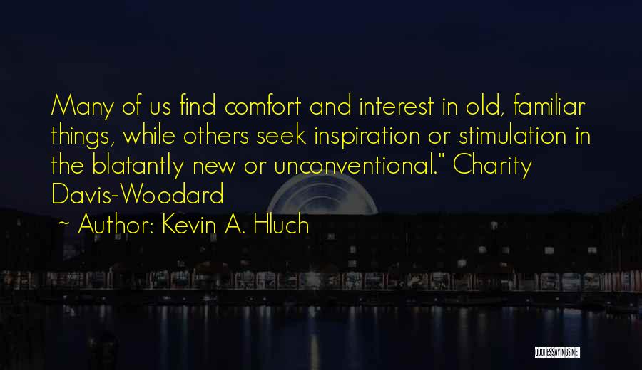 Kevin A. Hluch Quotes 696367