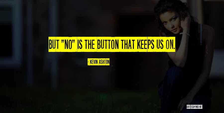 Kevin Ashton Quotes 1877963