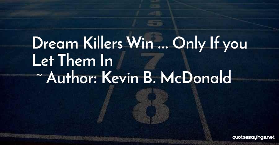 Kevin B. McDonald Quotes 1357281