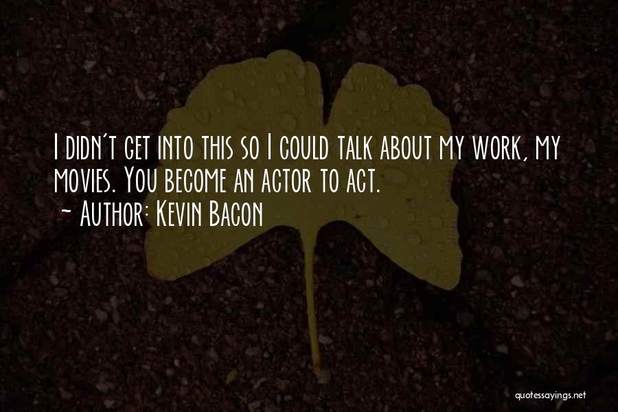 Kevin Bacon Quotes 1737189