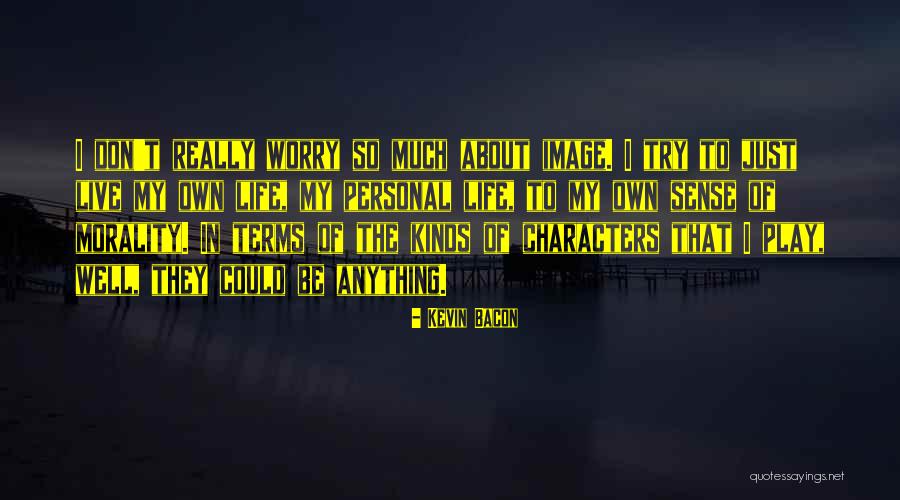 Kevin Bacon Quotes 584810 Kevin Bacon Quotes 584810