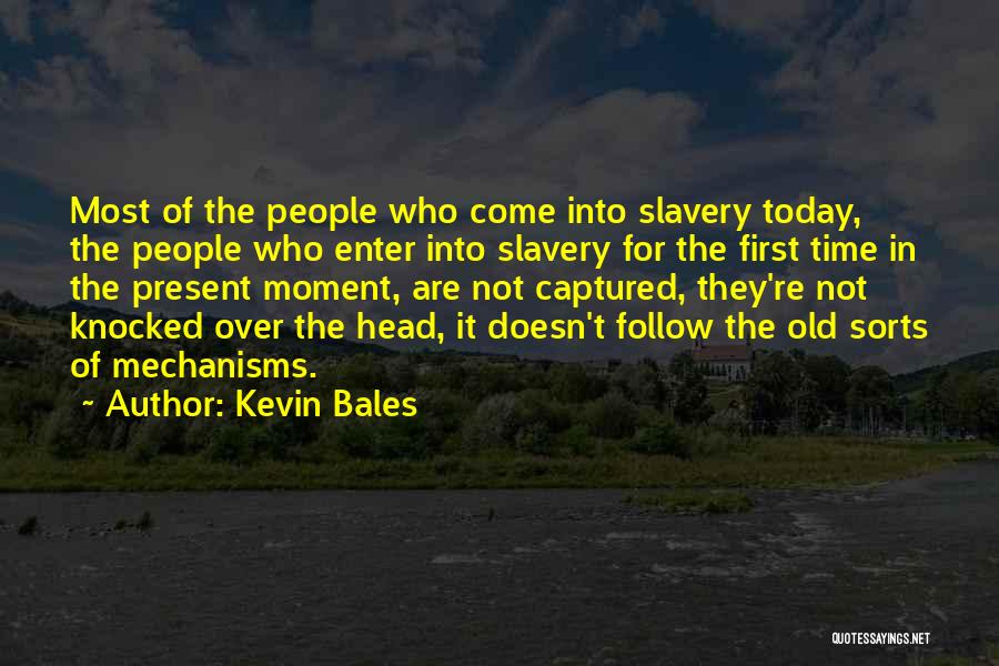 Kevin Bales Quotes 1149617