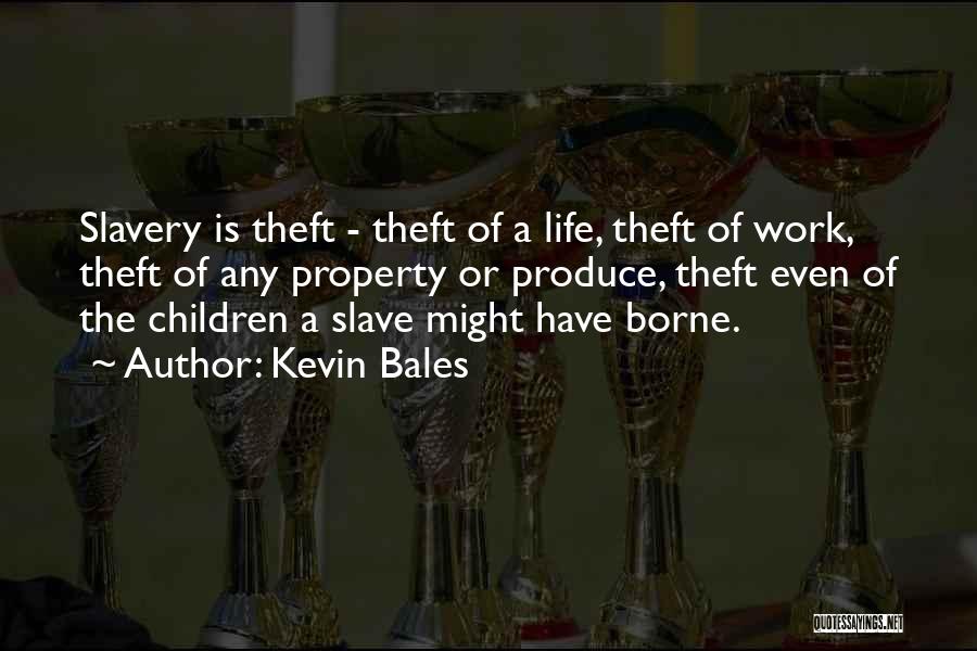 Kevin Bales Quotes 1276788