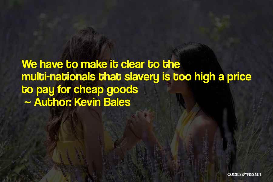 Kevin Bales Quotes 1332969