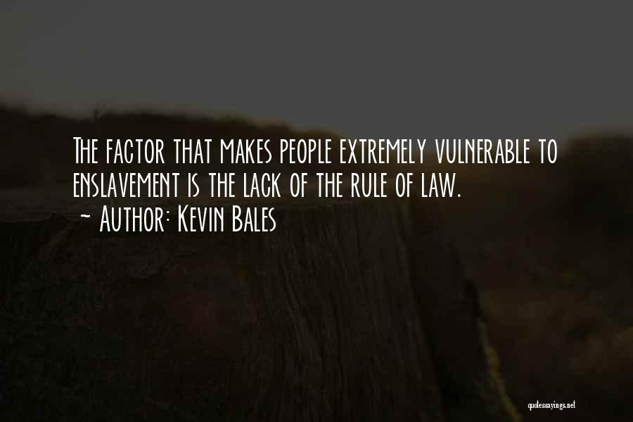 Kevin Bales Quotes 2154848