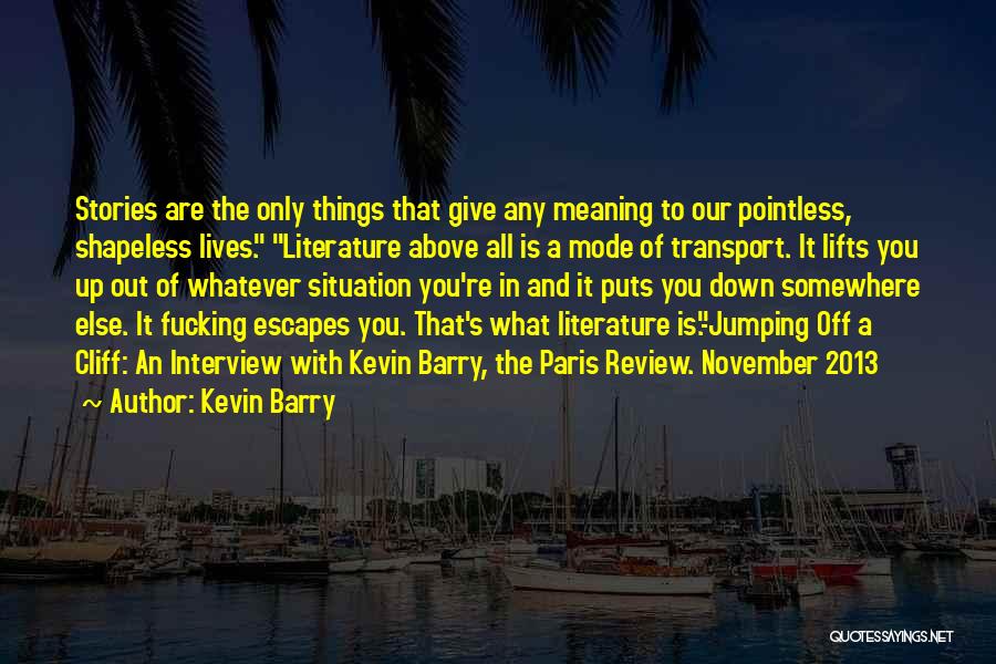 Kevin Barry Quotes 1026885