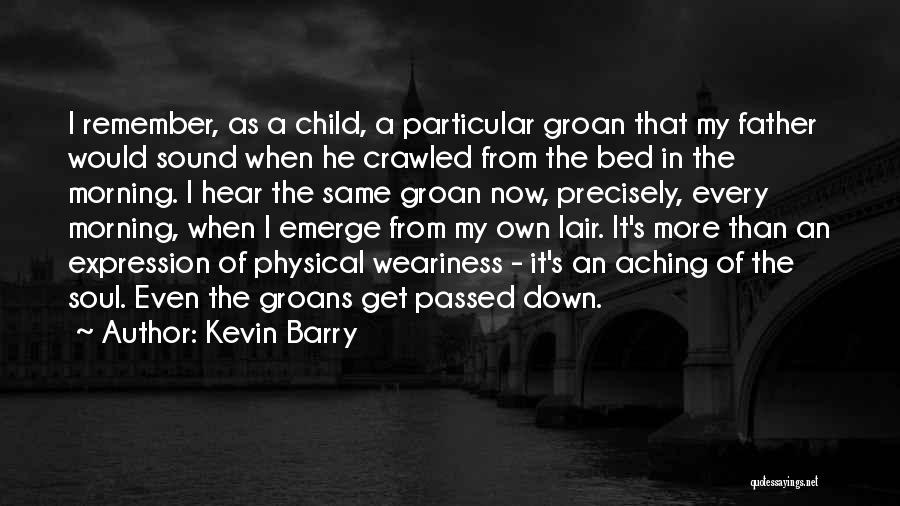 Kevin Barry Quotes 1234806