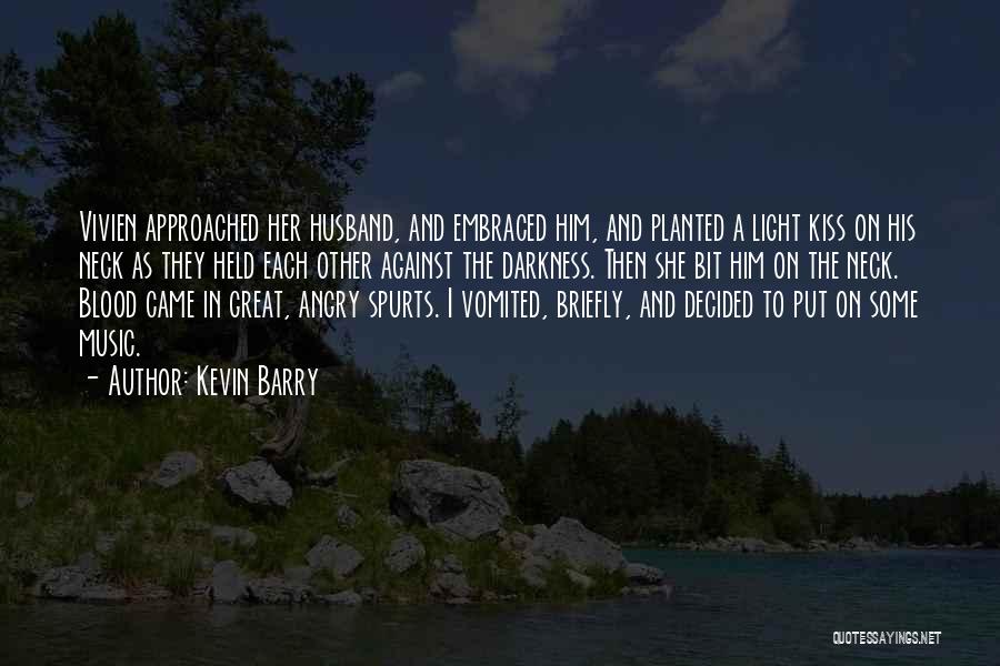 Kevin Barry Quotes 1808760