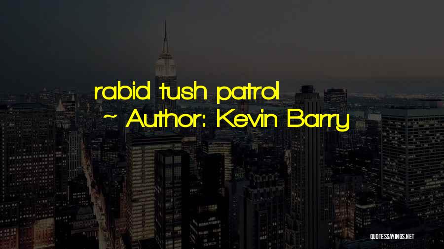Kevin Barry Quotes 2007139
