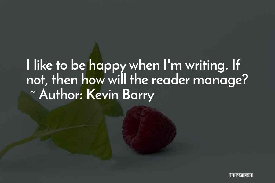 Kevin Barry Quotes 2215810