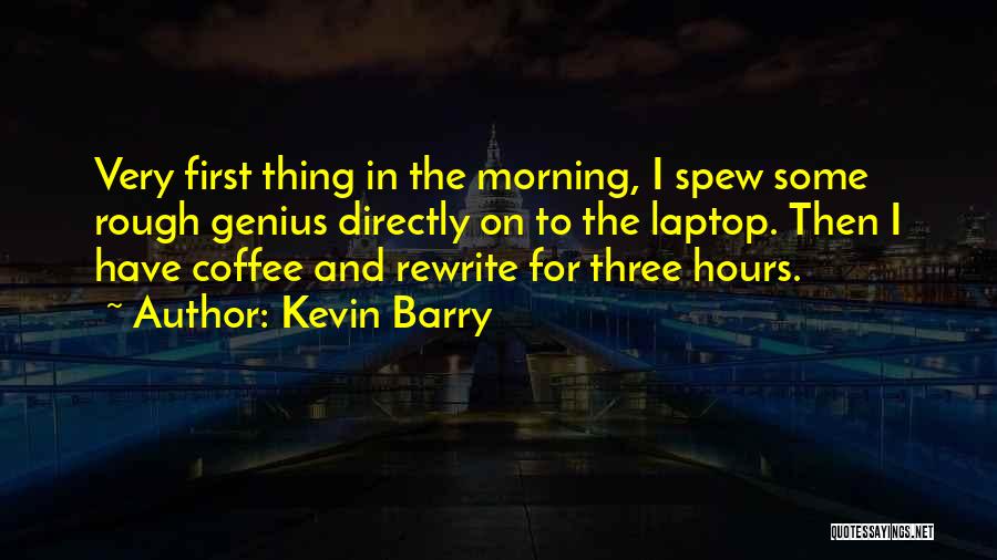 Kevin Barry Quotes 621865